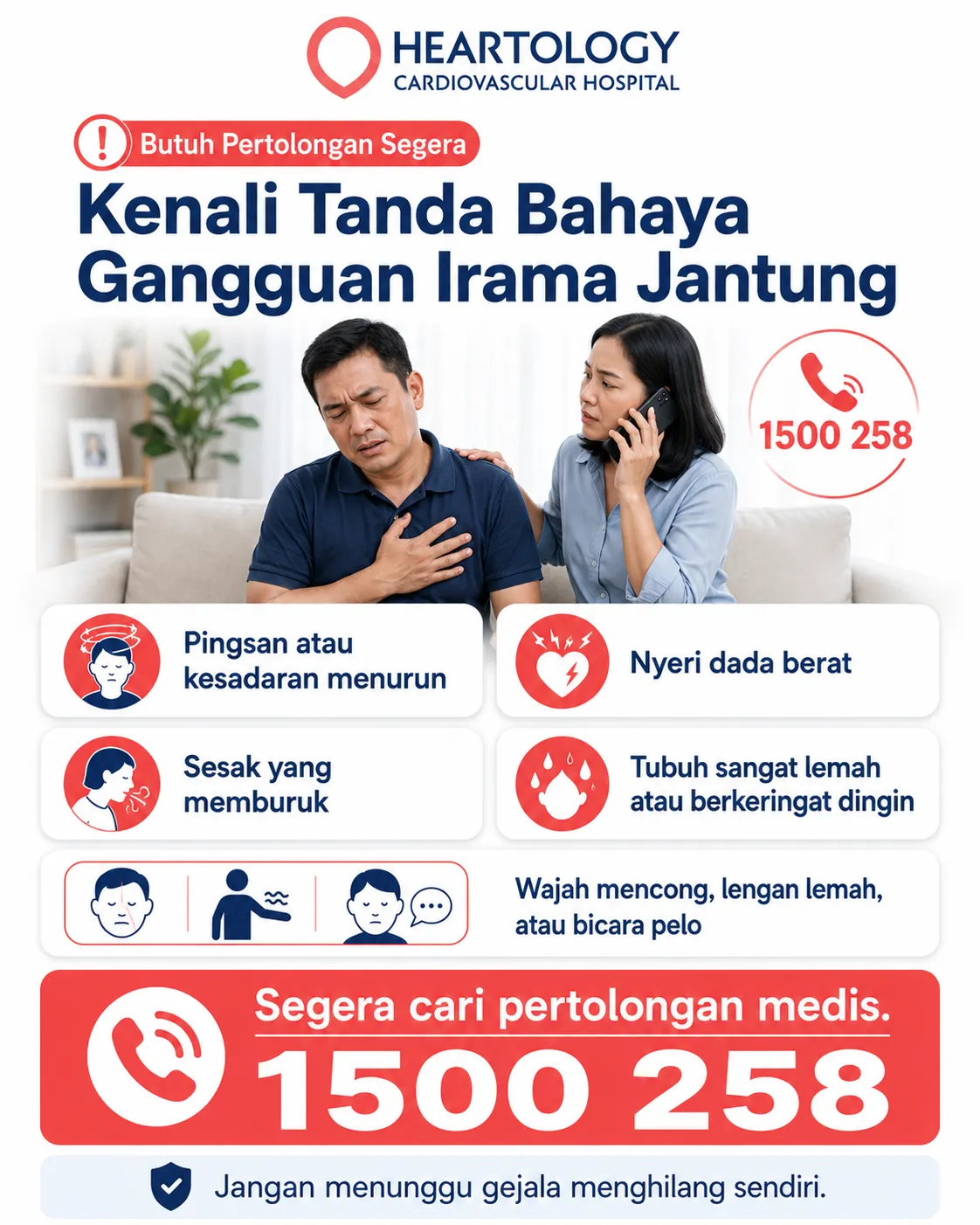 Infografik Heartology Cardiovascular Hospital berjudul Kenali Tanda Bahaya Gangguan Irama Jantung, menampilkan gejala darurat seperti pingsan, nyeri dada berat, sesak yang memburuk, tubuh sangat lemah atau berkeringat dingin, wajah mencong, lengan lemah, bicara pelo, serta nomor bantuan medis 1500 258.